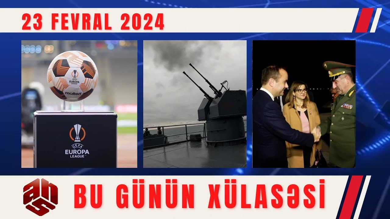 23.02.2024 ANS TV-nin videoxülasəsi I