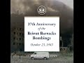 37th Anniversary of the Beirut Barracks Bombings: October 23, 1983