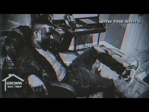 Grownboitrap With The Shits (Official Audio)