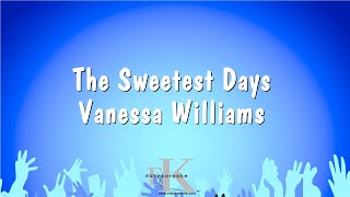 The Sweetest Days - Vanessa Williams (Karaoke Version)