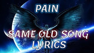 Pain - Same Old Song [HD Lyrics]