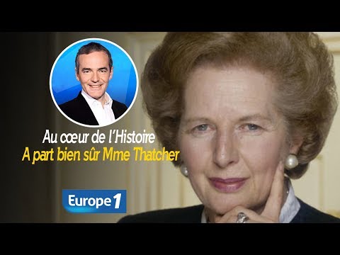 Au cœur de l'histoire: Margareth Thatcher, une Dame de Fer (Franck Ferrand)
