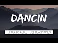 Aaron Smith - Dancin [KRONO Remix] | 1 Hour (8D Audio)