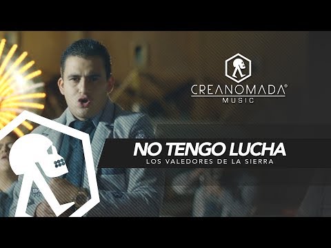 Los Valedores de la Sierra - No Tengo Lucha (Vídeo Oficial)