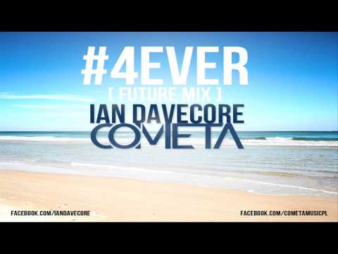 Ian Davecore & Cometa - #4ever (Future Mix)