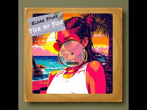 Eldar Stuff - Side by Side (Original mix)