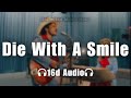 Lady Gaga Bruno Mars Die With A Smile 16d Audio Not 8d