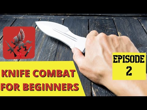 Knife Combat For Beginners - Episode 2