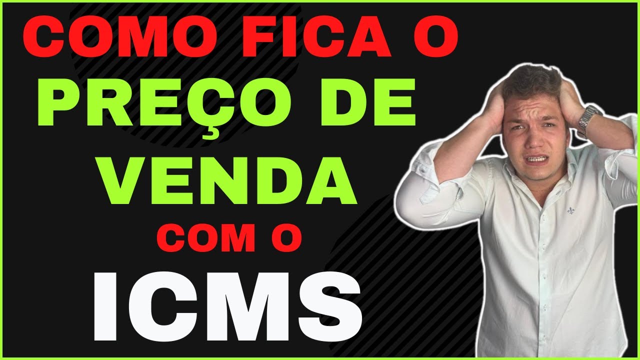 Como formar o preço de venda aplicando o ICMS? TOME MUITO CUIDADO!
