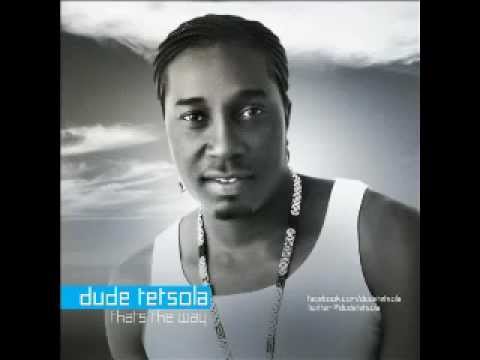 Dude Tetsola - That's The Way