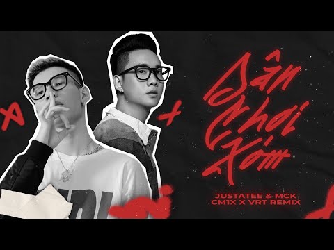 'DÂN CHƠI XÓM' (CM1X & VRT REMIX) - JUSTATEE & MCK | RAP VIỆT