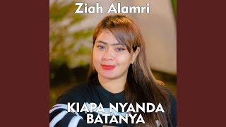 Download lagu KIAPA NYANDA BATANYA mp3