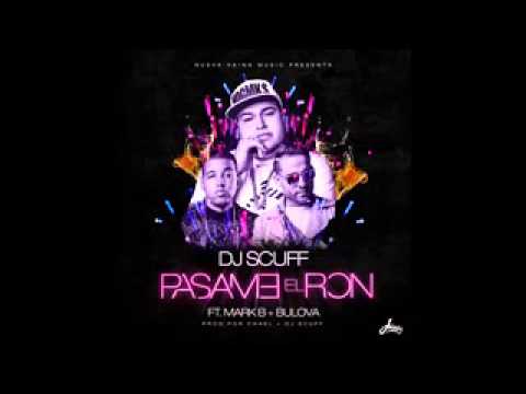 Bulova ft Mark b Y Dj Scuff– Pasame El Ron