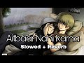 Qayamat Aitbaar Nahi Karna Slowed Reverb Bollywood Slowed And Reverb Songs Lofi