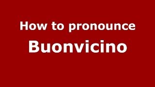 How to pronounce Buonvicino