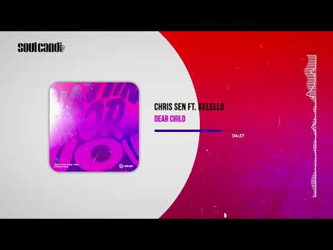Chris Sen ft. Kelello - Dear Child