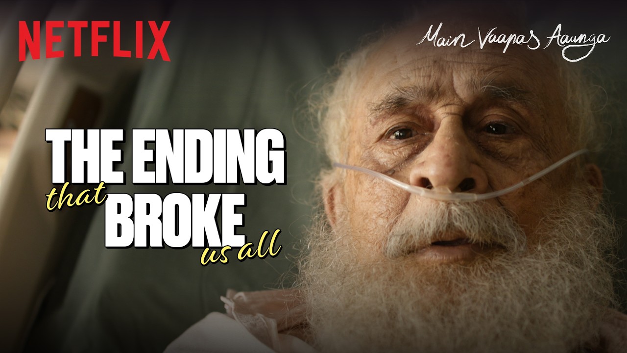 The Ending That BROKE US ALL 🥹❤️‍🩹 | Naseeruddin, Vedang, Sharvari | Main Vaapas Aaunga | Netflix