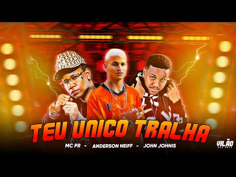 ANDERSON NEIFF E MC PR NATRALHINHA - TEU UNICO TRALHA