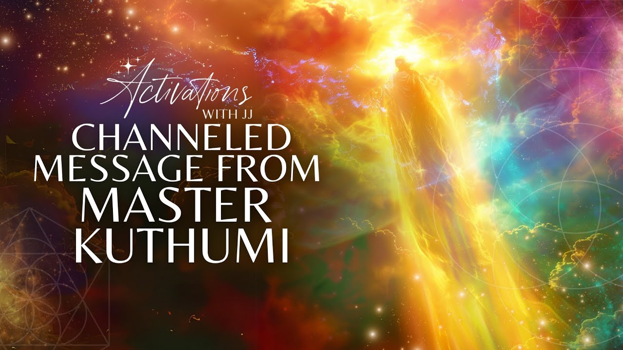 Channeled Message From Master Kuthumi + Light Language Activation