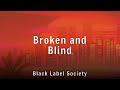 Black Label Society - Broken and Blind (Lyrics)