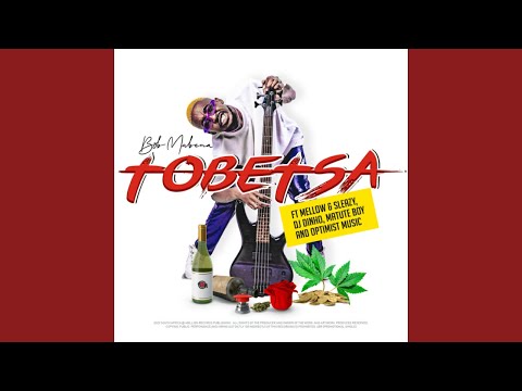 Bob Mabena - Tobetsa ft. Mellow, Sleazy, DJ Dinho, Matute Boy & Optimist Music | Amapiano
