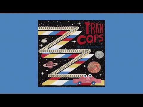 Tram Cops - not forever [Full Album]