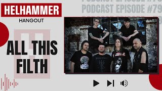 The Helhammer Hangout #79: All This Filth (Metal band from Perth) #podcast