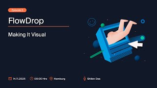 FlowDrop Episode 3   Making it Visual