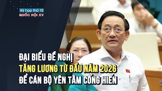 Đại biểu Quốc hội: Thu nhập của nhiều công chức trẻ chỉ đủ từ đầu tháng đến ngày 20