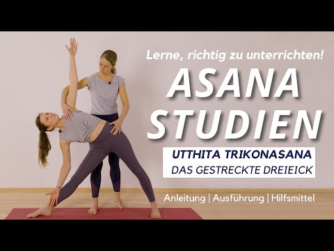Yoga Asana-Studien "Utthita Trikonasana - das gestreckte Dreieck" | genaue Anleitung mit Korrektur