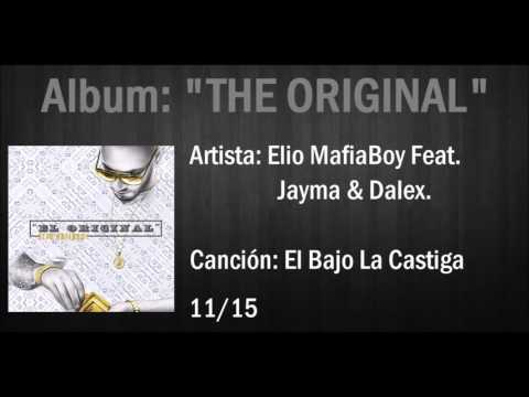 Elio "MafiaBoy" Ft. Jayma & Dalex - El Bajo La Castiga (AUDIO) Album "EL ORIGINAL"