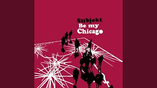 Be My Chicago (Gerd's 4 Lux Mix)