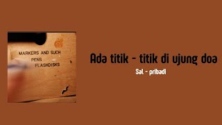 Download lagu Ada titik - titik di ujung doa - sal pribadi | lirik lagu mp3