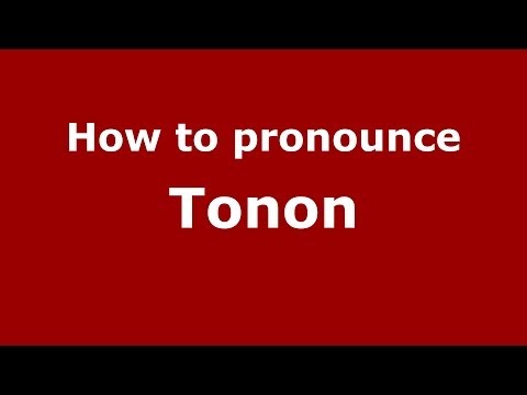 How to pronounce Tonon