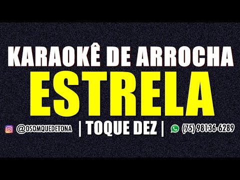 KARAOKÊ DE ARROCHA - ESTRELA (TOQUE DEZ)
