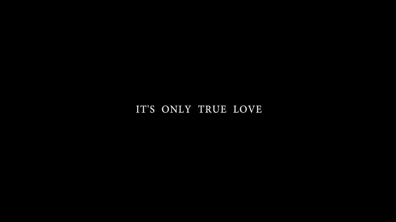 Trailer - It's Only True Love