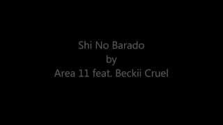 Shi No Barado - Area 11 feat. Beckii Cruel