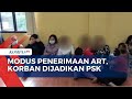 Modus Penerimaan ART 39 Perempuan Malah Dijadikan PSK