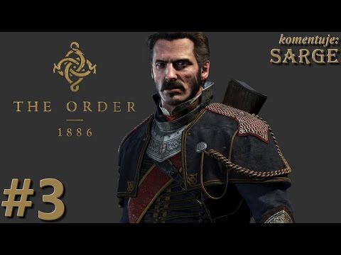 Zagrajmy w The Order 1886 [PS4] odc. 3 - Dom publiczny