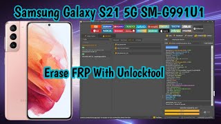 Samsung galaxy S21 5G SM-G991U1 Erase FRP With Unlock tool