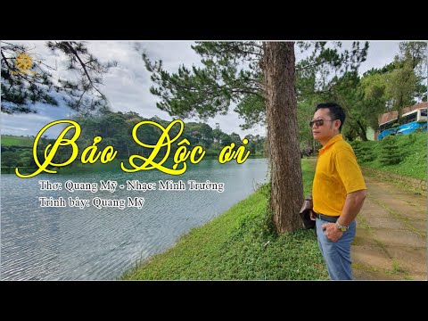 Bảo Lộc ơi - Quang Mỹ