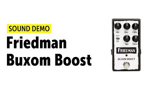 Video thumbnail for Friedman Buxom Boost - Sound Demo (no talking) by Guitar Bonedo