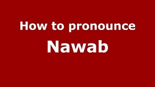 How to pronounce Nawab