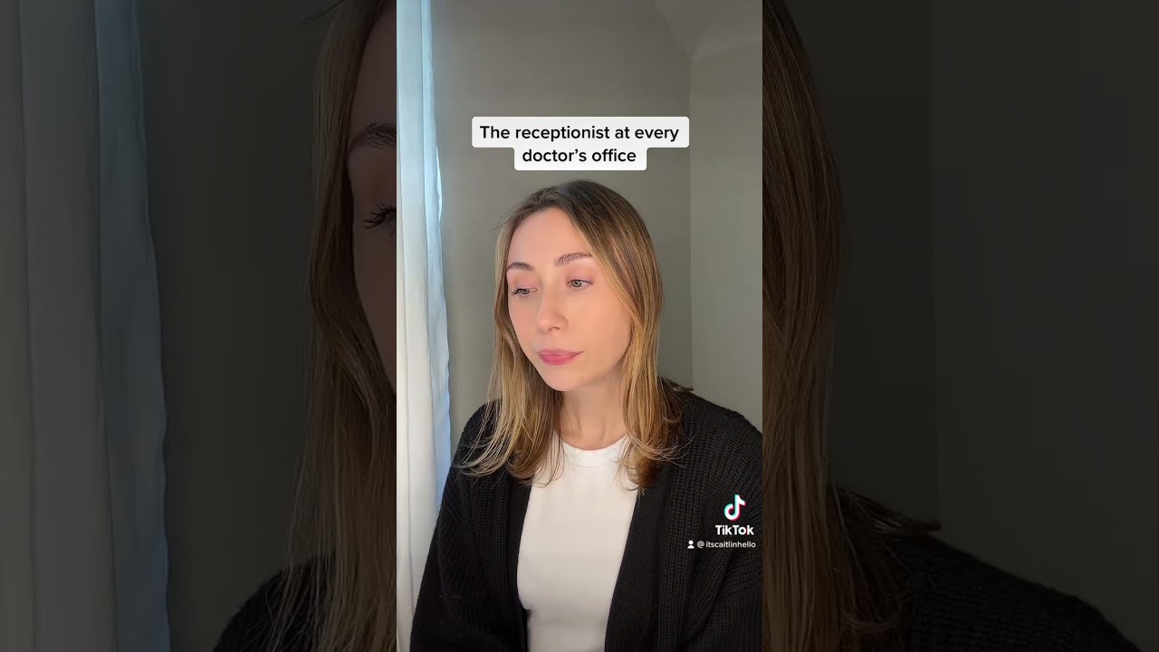 The Receptionist At Every Doctor's Office