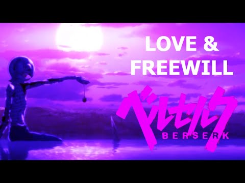 Love and Freewill in Berserk Analysis