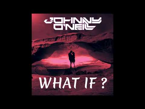 Johnny O'Neill - What If