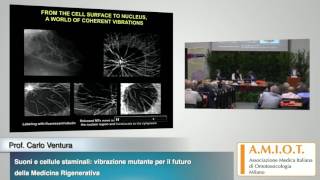 Prof. Carlo Ventura - Suoni e cellule staminali: vibrazione mutante per il futuro della Medicina ... video