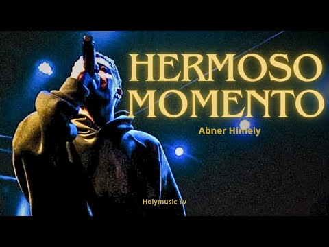 Abner Himely - Hermoso Momento (Worship)