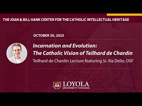 Annual Teilhard de Chardin, S.J. Lecture feat. Sr. Ilia Delio