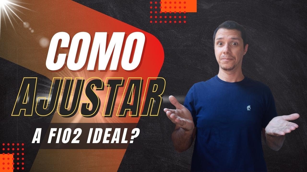 🟢Como Ajustar a FiO2 Correta?🟢